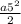 \frac{a5^{2} }{2}