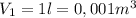 V_1=1l=0,001m^3