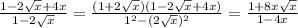 \frac{1-2 \sqrt{x} +4x}{1-2 \sqrt{x} } = \frac{(1+2 \sqrt{x} )(1-2 \sqrt{x} +4x)}{1^2-(2 \sqrt{x} )^2} = \frac{1+8x \sqrt{x} }{1-4x}