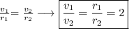 \frac{v_1}{r_1}{=\frac{v_2}{r_2}\longrightarrow\boxed{{\frac{v_1}{v_2}=\frac{r_1}{r_2}=2}}