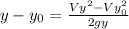 y-y_{0}= \frac{V y_{} ^{2} -V y_{0} ^{2} }{2g y_{} }