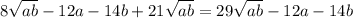 8 \sqrt{ab} -12a-14b+21 \sqrt{ab} =29 \sqrt{ab} -12a-14b