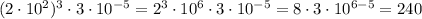 (2\cdot 10^2)^3\cdot3\cdot10^{-5}=2^3\cdot 10^6\cdot3\cdot10^{-5}=8\cdot3\cdot10^{6-5}=240