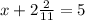 x + 2\frac{2}{11} =5&#10;&#10;