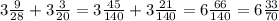 3\frac{9}{28}+3\frac{3}{20}=3\frac{45}{140}+3\frac{21}{140}=6\frac{66}{140}=6\frac{33}{70}