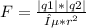 F= \frac{|q1|*|q2|}{ε*r^2}