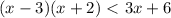 (x-3)(x+2)\ \textless \ 3x+6