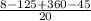 \frac{8-125+360-45}{20}