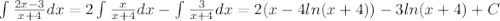 \int \frac{2x-3}{x+4} dx=2\int \frac{x}{x+4} dx-\int \frac{3}{x+4} dx=2(x-4ln(x+4)) -3ln(x+4)+C