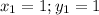 x_{1} = 1; y_{1}=1