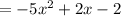 = -5x^2+2x-2