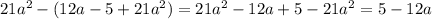 21 a^{2} -(12a-5+21 a^{2} )=21 a^{2} -12a+5-21 a^{2} =5-12 a