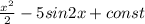 \frac{x^2}{2}-5sin2x+const