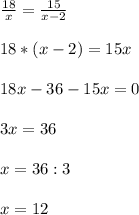 \frac{18}{x}= \frac{15}{x-2}\\ \\ 18*(x-2)= 15x\\ \\ 18x-36 -15x=0\\ \\ 3x= 36 \\ \\ x= 36 :3\\ \\ x= 12