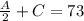 \frac{A}{2} +C=73