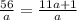 \frac{56}{a} = \frac{11a+1}{a}