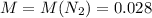 M = M( N_{2} ) = 0.028