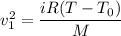 v^{2} _{1} = \dfrac{iR(T-T_{0})}{M}