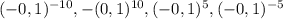 (-0,1)^{-10},-(0,1)^{10},(-0,1)^{5}, (-0,1)^{-5}