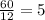 \frac{60}{12} =5