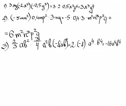 Запишите одночлен в стандартном виде : а)3ху (-,5у^3) )0,4mp^2*3nq в)2/3 ab^2*3/4a^2b (-8ab)