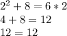 2^2+8=6*2\\ 4+8=12\\ 12=12