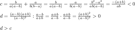 c=\frac{b}{a(a-b)}+\frac{a}{b(b-a)}= \frac{b}{a(a-b)}-\frac{a}{b(a-b)}=\frac{b^2-a^2}{ab(a-b)}=\frac{-(a+b)}{ab} 0 \\ \\ dc