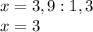 x=3,9:1,3\\x=3