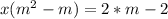 x(m^2-m)=2*m-2