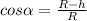 cos\alpha= \frac{R-h}{R}