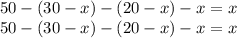 50-(30-x)-(20-x)-x = x \\ 50-(30-x)-(20-x)-x=x