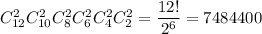 C_{12}^2C_{10}^2C_8^2C_6^2C_4^2C_2^2=\dfrac{12!}{2^6}=7484400