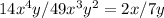 14x^4y/49x^3y^2=2x/7y