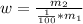 w= \frac{m_2}{ \frac{1}{100}*m_1 }