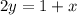 2y=1+x