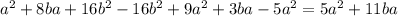 a^{2} +8ba+16b^2-16b^2+9a^2+3ba-5a^2= 5a^2+11ba