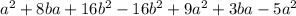 a^{2} +8ba+16b^2-16b^2+9a^2+3ba-5a^2\\