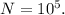 N=10^5.