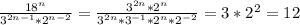 \frac{18^n}{3^{2n-1}*2^{n-2}}= \frac{3^{2n}*2^n}{3^{2n}*3^{-1}*2^n*2^{-2}}=3* 2^2=12