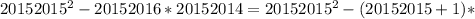 20152015^{2} - 20152016*20152014 = 20152015^{2} -(20152015+1) *