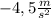 -4,5 \frac{m}{ s^{2} }