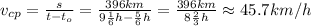 v_{cp}= \frac{s}{t-t_o} = \frac{396km}{9 \frac{1}{6}h - \frac{5}{6}h } = \frac{396km}{8 \frac{2}{3}h } \approx 45.7km/h