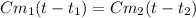 Cm_1(t-t_1)=Cm_2(t-t_2)