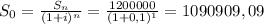 S _{0} = \frac{S _{n}}{(1+i)^{n} }= \frac{1 200 000}{(1+0,1)^{1} }=1 090 909,09