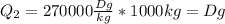 Q_2=270000 \frac{Dg}{kg}*1000kg=Dg