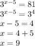 3^{x-5}=81\\3^{x-5}=3^4\\x-5=4\\x=4+5\\x=9