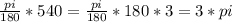 \frac{pi}{180} *540= \frac{pi}{180}*180*3=3*pi