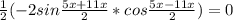 \frac{1}{2}(-2sin \frac{5x+11x}{2}*cos\frac{5x-11x}{2})=0