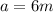 a=6m&#10;