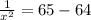 \frac{1}{x^2}=65-64